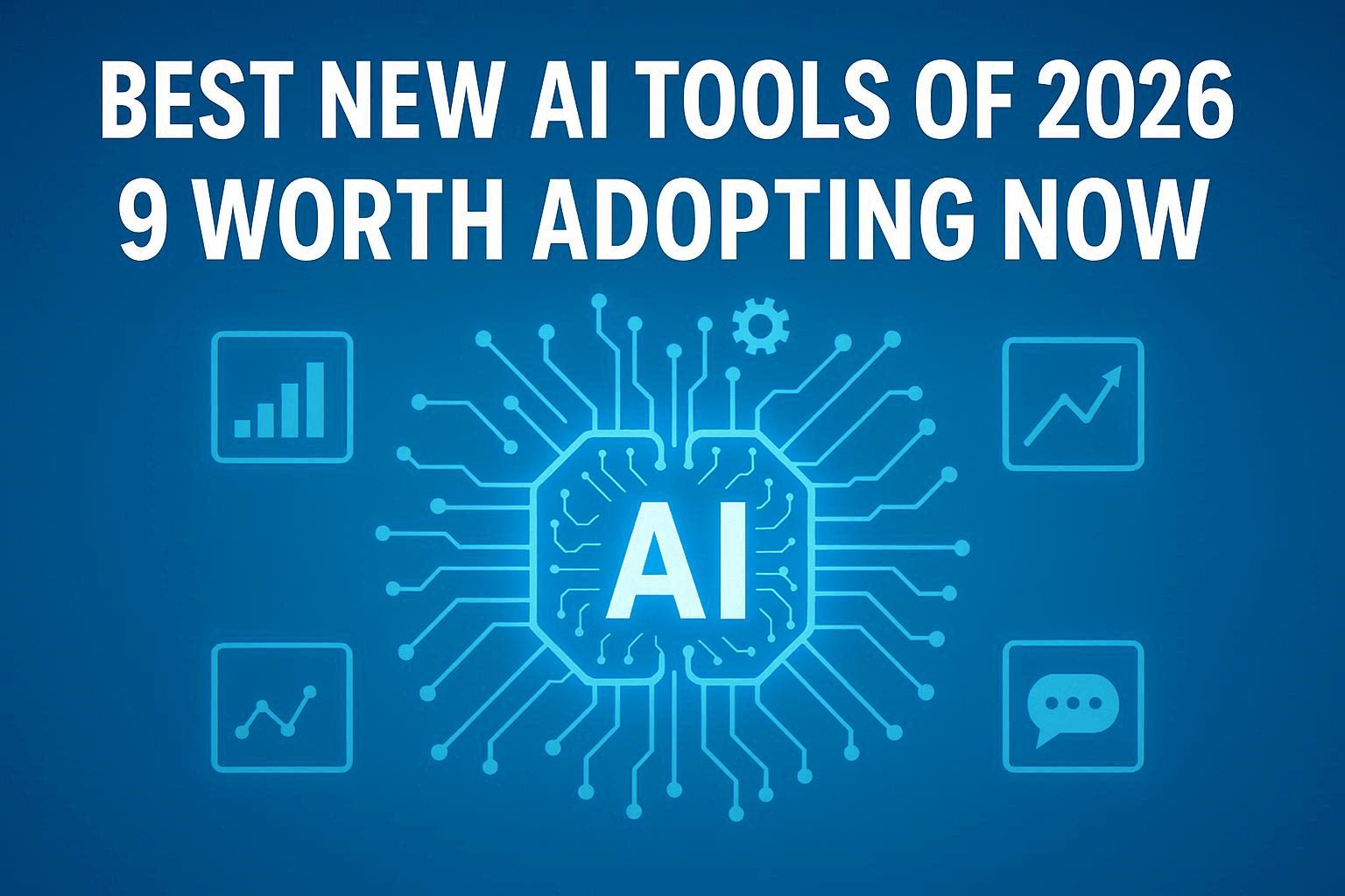 Best New AI Tools of 2026 9 Worth Adopting Now